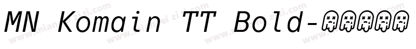 MN Komain TT Bold字体转换
